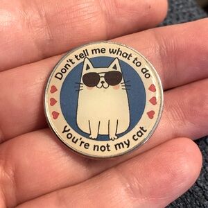 NEW Don’t Tell Me What To Do You’re Not My Cat white cat lapel tack pin